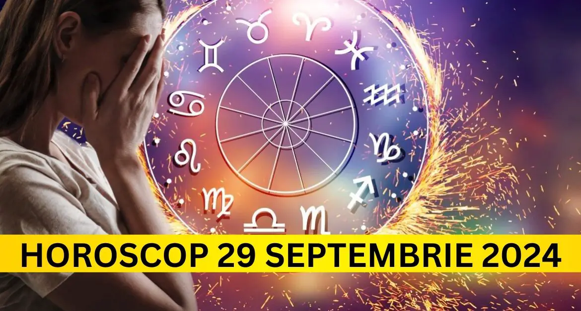 Horoscop 29 septembrie 2025 – Luni de schimbări și noi începuturi